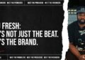 It’s Not Just the Beat. It’s the Brand – Ju Fresh | Meet the Producers
