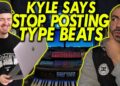 Kyle Beats Says Stop Posting Type Beats