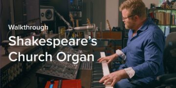 Spitfire Audio – Shakespeare’s Church Organ [Walkthrough]
