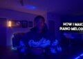 How I Make Piano Melodies