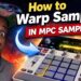 How To Warp Sample Chops in MPC Sample