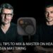 5 Pro Tips to Mix & Master Better on Headphones | Lurssen Mastering