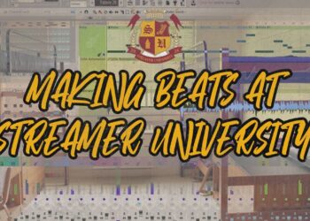 MAKING BEATS AT STREAMER UNIVERSITY